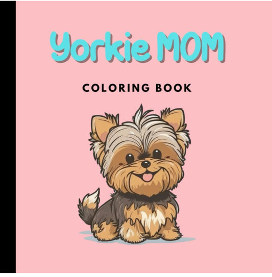 Yorkie Mom Coloring Book